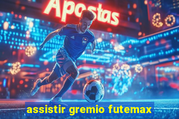 assistir gremio futemax